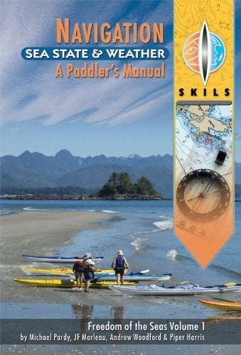 Freedom of the Seas Volume 1: Navigation Sea State & Weather;  A Paddler's Manual